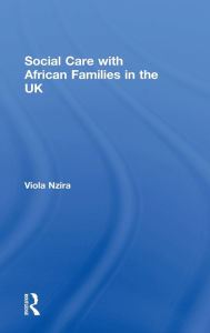 Title: Social Care with African Families in the UK, Author: Viola Nzira