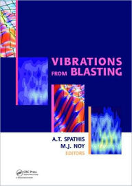 Title: Vibrations from Blasting: Workshop hosted by Fragblast 9 - the 9th International Symposium on Rock Fragmentation by Blasting / Edition 1, Author: Alex Spathis