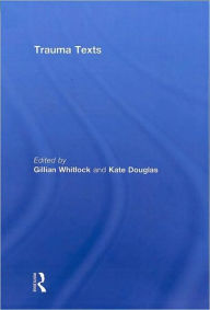 Title: Trauma Texts, Author: Gillian Whitlock