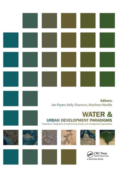 Water and Urban Development Paradigms: Towards an Integration of Engineering, Design and Management Approaches / Edition 1