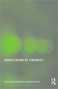 Title: Googlization of Libraries, Author: William Miller