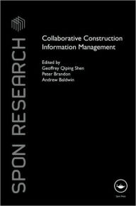 Title: Collaborative Construction Information Management, Author: Geoffrey Shen