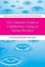 The Clinician's Guide to Collaborative Caring in Eating Disorders: The New Maudsley Method