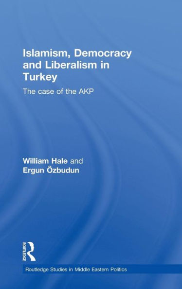 Islamism, Democracy and Liberalism in Turkey: The Case of the AKP