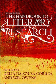 Title: The Handbook to Literary Research / Edition 2, Author: Delia da Sousa Correa