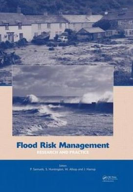 Flood Risk Management: Research and Practice: Extended Abstracts Volume (332 pages) + full paper CD-ROM (1772 pages) / Edition 1