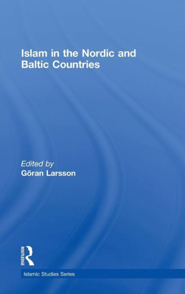 Islam in the Nordic and Baltic Countries / Edition 1