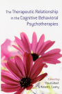 The Therapeutic Relationship in the Cognitive Behavioral Psychotherapies / Edition 1