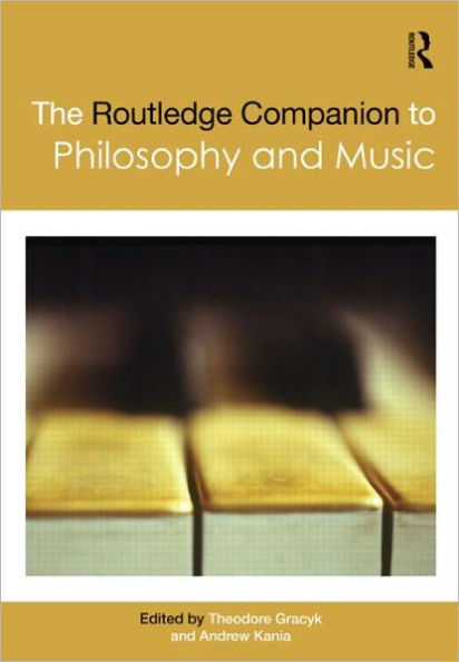 The Routledge Companion to Philosophy and Music / Edition 1