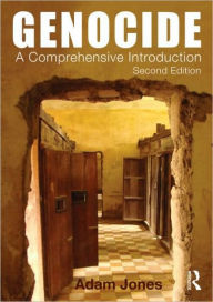 Title: Genocide: A Comprehensive Introduction / Edition 2, Author: Adam Jones