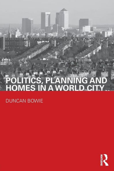 Politics, Planning and Homes in a World City / Edition 1