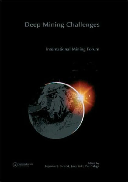 New Challenges and Visions for Mining: Selected papers from the 21st World Mining Congress and Expo, Cracow (Congress) and Katowice, Poland, 7-11 September 2008 / Edition 1