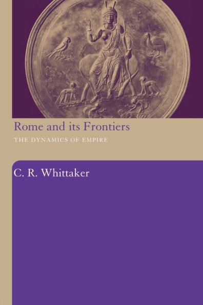 Rome and its Frontiers: The Dynamics of Empire