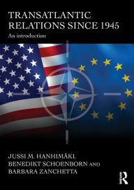 Title: Transatlantic Relations since 1945: An Introduction / Edition 1, Author: Jussi Hanhimaki