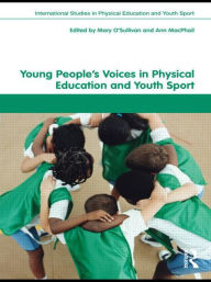 Title: Young People's Voices in Physical Education and Youth Sport, Author: Mary O'Sullivan