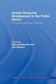 Title: Human Resource Development in the Public Sector: The Case of Health and Social Care, Author: Sally Sambrook