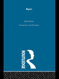 Title: Ayer-Arg Philosophers, Author: John Foster