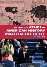 Title: The Routledge Atlas of American History, Author: Martin Gilbert