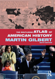 Title: The Routledge Atlas of American History, Author: Martin Gilbert