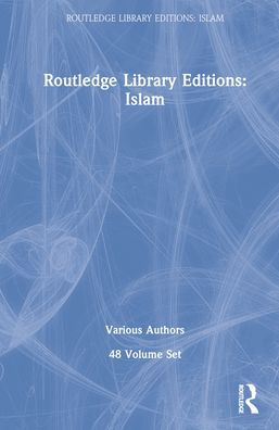 Routledge Library Editions: Islam 48 vols / Edition 1