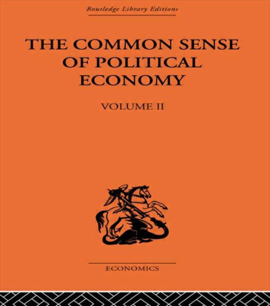 The Commonsense of Political Economy: Volume Two