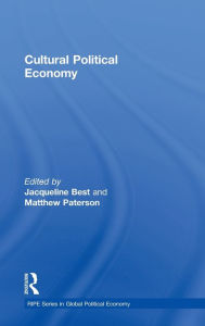 Title: Cultural Political Economy / Edition 1, Author: Jacqueline Best