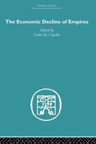 Title: The Economic Decline of Empires, Author: Carlo M. Cipolla