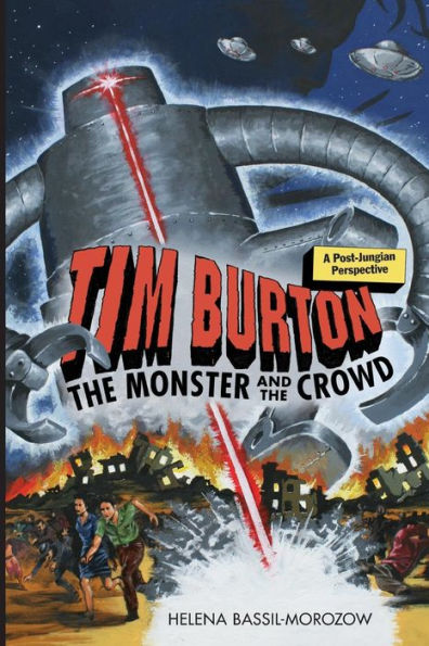 Tim Burton: The Monster and the Crowd: A Post-Jungian Perspective / Edition 1