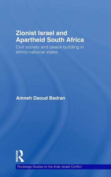 Zionist Israel and Apartheid South Africa: Civil society and peace building in ethnic-national states