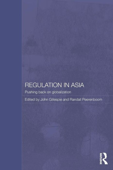 Regulation in Asia: Pushing Back on Globalization / Edition 1
