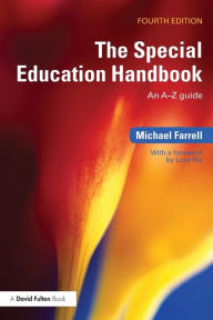 Title: The Special Education Handbook: An A-Z Guide / Edition 4, Author: Michael Farrell