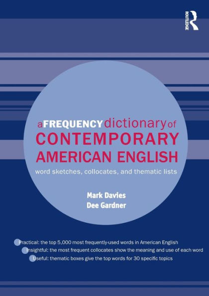 A Frequency Dictionary of Contemporary American English: Word Sketches, Collocates and Thematic Lists / Edition 1