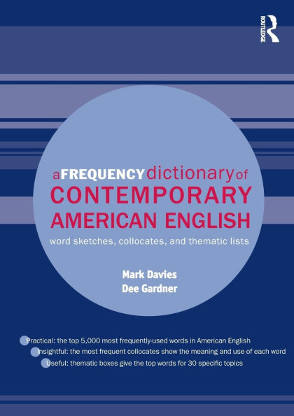 A Frequency Dictionary of Contemporary American English: Word Sketches, Collocates and Thematic Lists