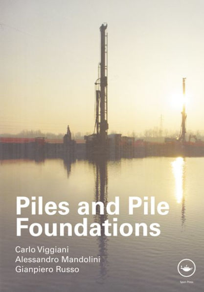 Piles and Pile Foundations / Edition 1