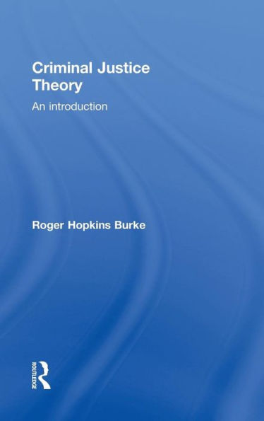 Criminal Justice Theory: An Introduction