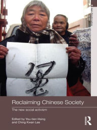 Title: Reclaiming Chinese Society: The New Social Activism / Edition 1, Author: You-tien Hsing