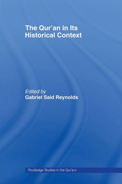 The Qur'an in its Historical Context / Edition 1