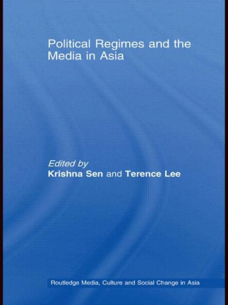 Political Regimes and the Media in Asia / Edition 1