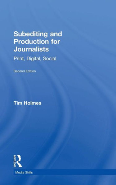 Subediting and Production for Journalists: Print