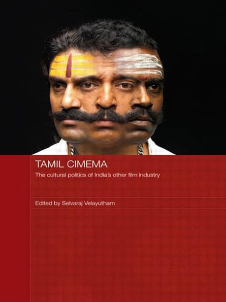 Tamil Cinema: The Cultural Politics of India's other Film Industry / Edition 1