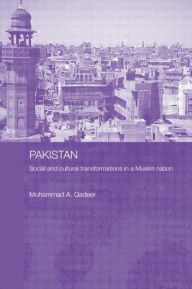 Title: Pakistan - Social and Cultural Transformations in a Muslim Nation / Edition 1, Author: Mohammad Qadeer