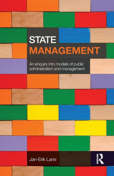 State Management: An Enquiry into Models of Public Administration & Management / Edition 1