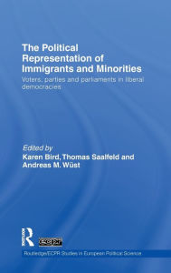 Title: The Political Representation of Immigrants and Minorities: Voters, Parties and Parliaments in Liberal Democracies, Author: Karen Bird