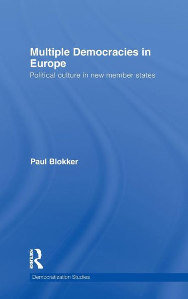 Multiple Democracies in Europe: Political Culture in New Member States / Edition 1