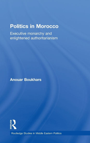 Politics Morocco: Executive Monarchy and Enlightened Authoritarianism