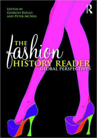 Title: The Fashion History Reader: Global Perspectives / Edition 1, Author: Giorgio Riello