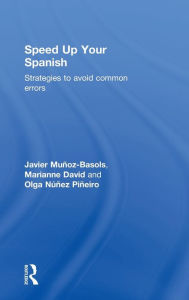 Title: Speed Up Your Spanish: Strategies to Avoid Common Errors / Edition 1, Author: Javier Muñoz-Basols