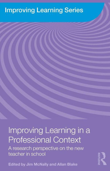 Improving Learning in a Professional Context: A Research Perspective on the New Teacher in School