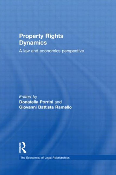 Property Rights Dynamics: A Law and Economics Perspective