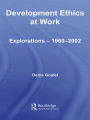 Development Ethics at Work: Explorations - 1960-2002